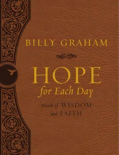 Hope For Each Day Large Deluxe : Words Of Wisdom And Faith, De Billy Graham. Editorial Thomas Nelson Publishers En Inglés