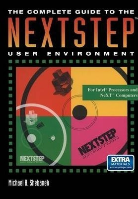 The Complete Guide To The Nextstep (tm) User Environment ...