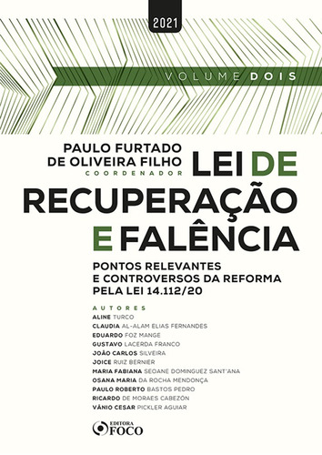 LEI DE RECUPERAÇÃO E FALÊNCIA: PONTOS RELEVANTES E CONTROVERSOS PELA LEI 14.112/2020 - 1ª ED - VOL 2, de Turco, Aline. Editora Foco Jurídico Ltda, capa mole em português, 2021