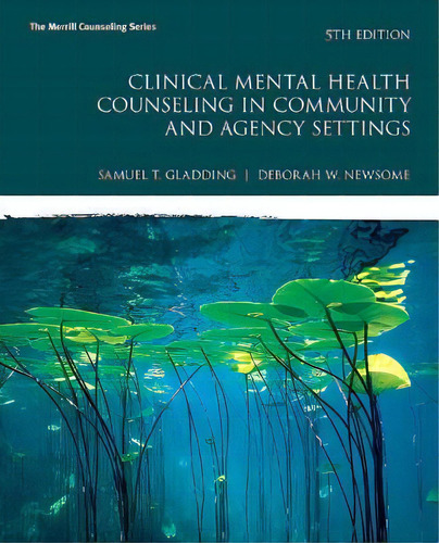 Clinical Mental Health Counseling In Community And Agency Settings, De Samuel Gladding. Editorial Pearson Education (us), Tapa Blanda En Inglés