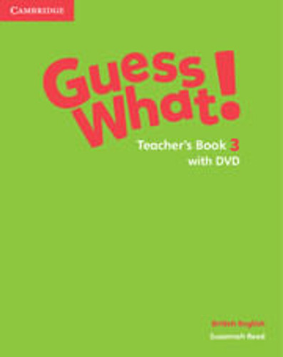 Guess What! 3 - Teacher`s Book With Dvd