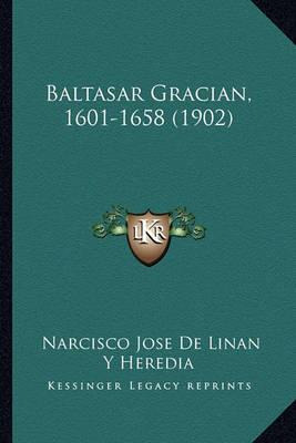 Libro Baltasar Gracian, 1601-1658 (1902) - Narcisco Jose ...