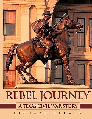 Libro Rebel Journey: A Texas Civil War Story - Brewer, Ri...