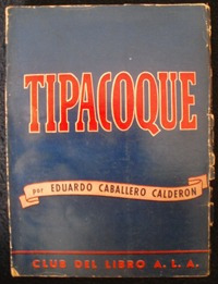 Caballero Calderón, Eduardo: Tipacoque Estampas De Provincia