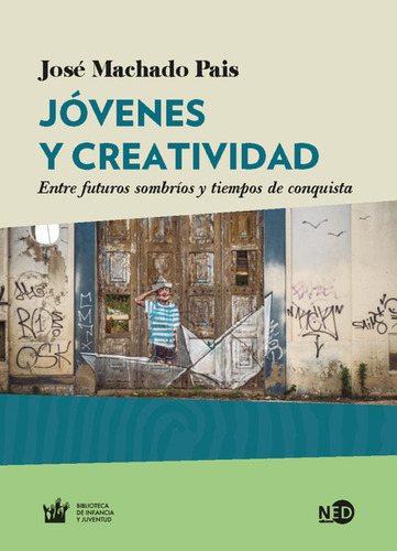 Jóvenes Y Creatividad. Entre Futuros Sombríos Y Tiempos De C