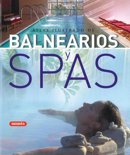 Libro Atlas Ilustrado De Balnearios Y Spas