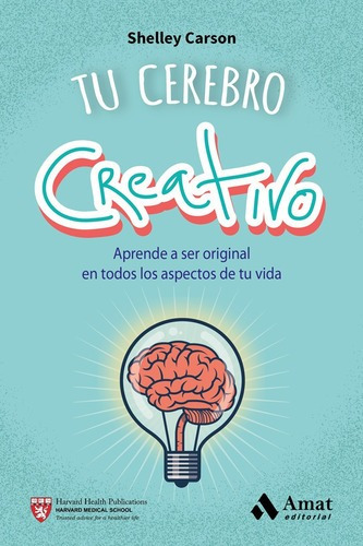 Tu Cerebro Creativo - Shelley Carson - Amat