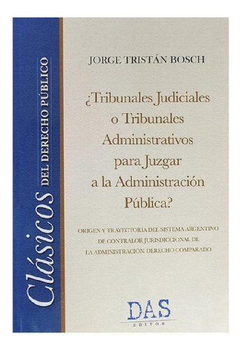 Libro - ¿tribunales Judiciales O Tribunales Administrativos