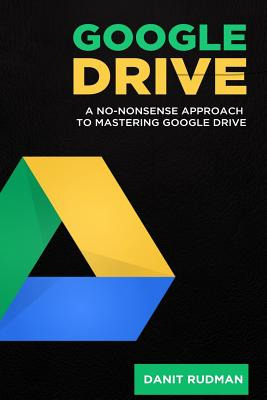 Libro Google Drive: A No Nonsense Approach To Mastering G...