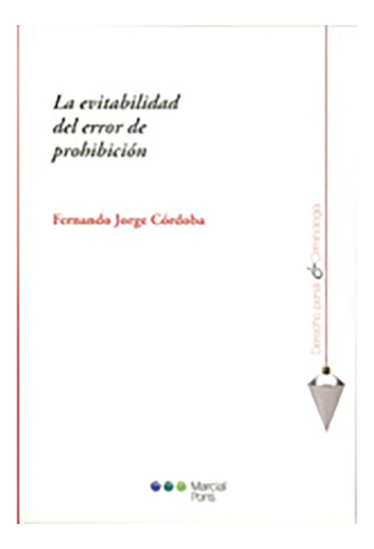 La Evitabilidad Del Error De Prohibicion - Cordoba, Fernando