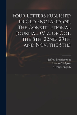Libro Four Letters Publish'd In Old England, Or, The Cons...