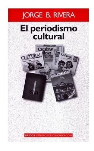 El Periodismo Cultural, Jorge B. Rivera