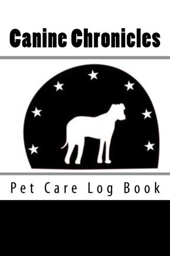 Canine Chronicles Pet Care Log Book