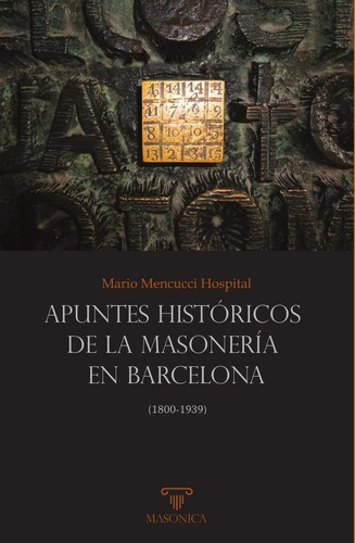 Apuntes Históricos De La Masonería En Barcelona - Mario M...