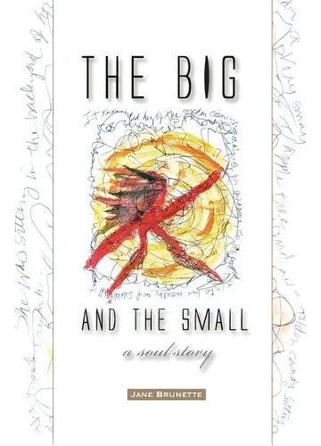 The Big And The Small: A Soul Story, De Brunette, Jane. Editorial Flamingseed Pr, Tapa Blanda En Inglés