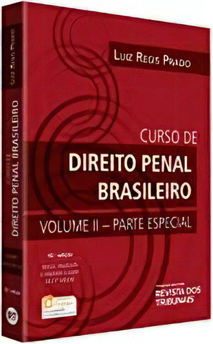 Curso De Direito Penal Brasileiro - Parte Especial - Vol. Ii - 16ª Ed. - 2018, De Luis Regis Prado. Editora Mart Shopping Em Português