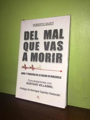 Libro, Del Mal Que Vas A Morir De Roberto Giusti, Nuevo.