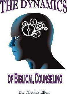 Libro The Dynamics Of Biblical Counseling - Nicolas Ellen