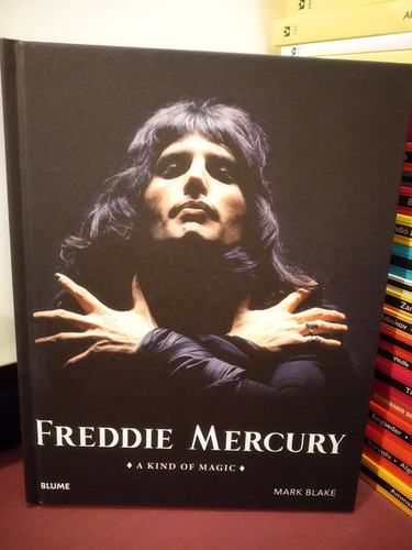 Freddie Mercury. A Kind Of Magic - Mark Blake