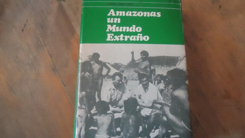 Amazonas Un Mundo Extraño