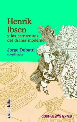 Henrik Ibsen Y Las Estructuras Del Drama Moderno - D, de Dubatti, Jorge. Editorial Colihue en español