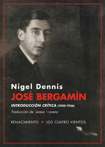 Josãâ© Bergamãân. Introducciãâ³n Crãâtica (1920-1936), De Dennis, Nigel. Editorial Renacimiento, Tapa Blanda En Español