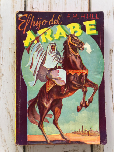 El Hijo Del Arabe / F.m Hull (edición De 1945)