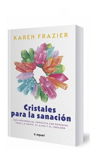 Cristales Para La Sanacion. Karen Frazier. Aquari