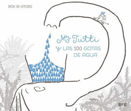 Mr Tutti Y Las 100 Gotas De Agua, De In-kyung, Noh. Editorial Barbara Fiore Editora, Tapa Dura En Español
