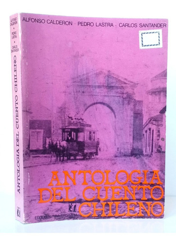 Antología Del Cuento Chileno / Editorial Universitaria 1974