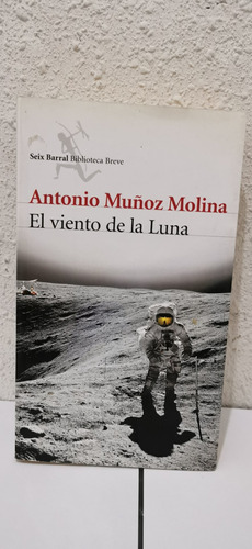 Antonio Muñoz Molina - El Viento De La Luna