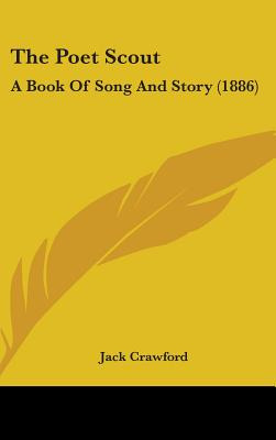 Libro The Poet Scout: A Book Of Song And Story (1886) - C...