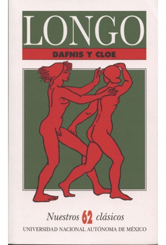 Dafnis Y Cloe: Dafnis Y Cloe, De Longo. Editorial Universidad Nacional Autónoma De México  Sin Stock, Tapa Blanda, Edición 1 En Español, 2012