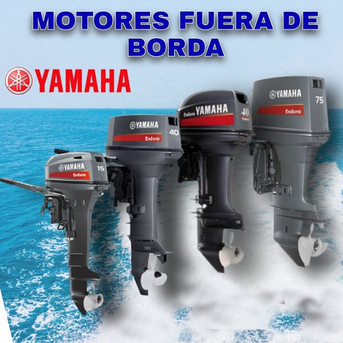 Motor Fuera De Borda Yamaha 15 Hp 40g 40x 48hp 75hp