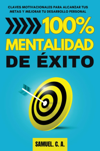 Libro: 100% Mentalidad De Éxito: Claves Motivacionales Para 