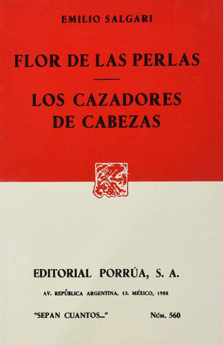 Flor de las perlas · Los cazadores de cabezas: No, de Salgari Gradara, Emilio Carlo Giuseppe María., vol. 1. Editorial Porrua, tapa pasta blanda, edición 1 en español, 1988