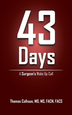 Libro 43 Days: A Surgeon's Wake Up Call - Calhoun Facn Fa...