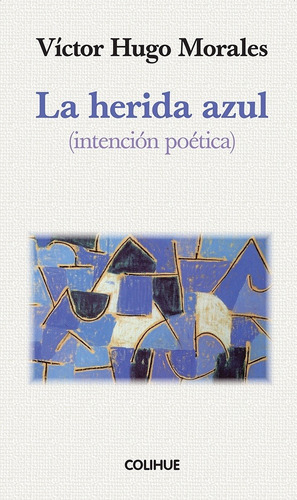 La Herida Azul (intencion Poetica) - Victor Hugo Morales