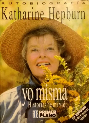 Yo Misma. Historias De Mi Vida -  Katharine Hepburn