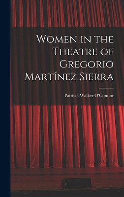 Libro Women In The Theatre Of Gregorio Martã­nez Sierra -...
