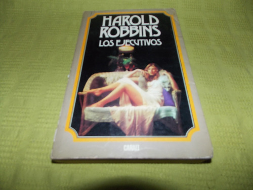 Los Ejecutivos - Harold Robbins - Caralt