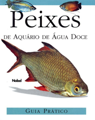 Peixes de aquário de água doce, de Kingsley, Rebeca. Editora Brasil Franchising Participações Ltda, capa mole em português, 1998