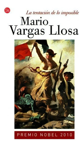 La Tentación De Lo Imposible, De Mario Vargas Llosa. Editorial Punto De Lectura, Tapa Blanda, Edición 2011 En Español