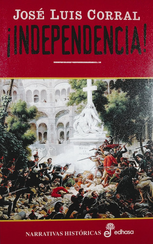 ¡independencia! - José Luis Corral