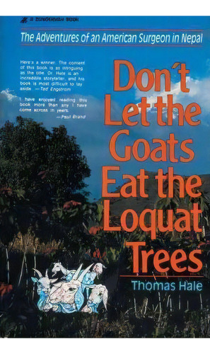 Don't Let The Goats Eat The Loquat Trees : The Adventures Of An American Surgeon In Nepal, De Thomas Hale. Editorial Zondervan, Tapa Blanda En Inglés
