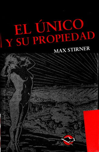 Unico Y Su Propiedad, El - Max Stirner