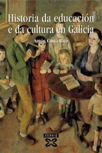 Historia Da Educación E Da Cultura En Galicia (séculos Iv-xx