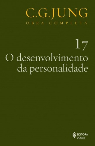 O desenvolvimento da personalidade Vol. 17, de Jung, C. G.. Série Obras completas de Carl Gustav Jung Editora Vozes Ltda., capa mole em português, 2013