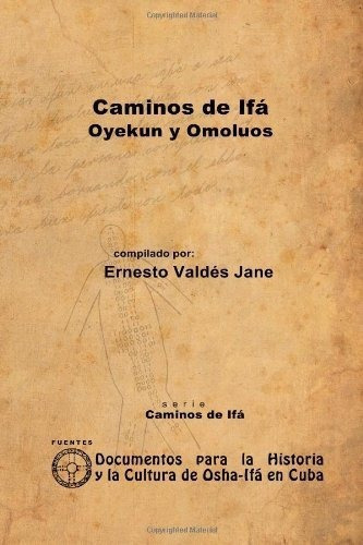 Caminos De Ifa. Oyekun Y Omoluos - Valds Jane,..., de Vald»S Jane, Erne. Editorial Lulu en español