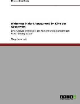 Whiteness In Der Literatur Und Im Kino Der Gegenwart : Ei...